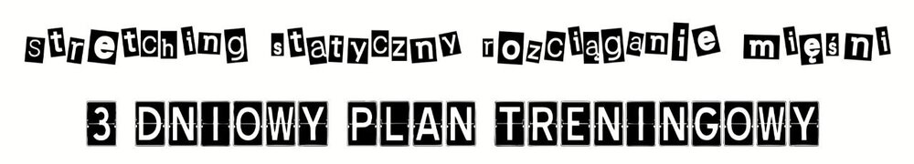 1005371211_stretchingstatycznyrozciganiemini3dniowyplantreningowyosszpaleta.thumb.jpg.5f7e324b118a80b211794777677b6d40.jpg